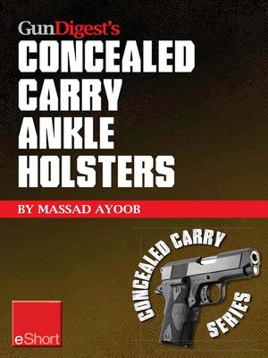 cover image of Gun Digest's Concealed Carry Ankle Holsters eShort